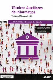 TEMARIO. BLOQUES I Y II. TÉCNICOS AUXILIARES DE INFORMÁTICA DE LA ADMINISTRACIÓN