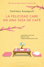 LA FELICIDAD CABE EN UNA TAZA DE CAFÉ (ANTES DE QUE SE ENFRÍE EL CAFÉ 2)